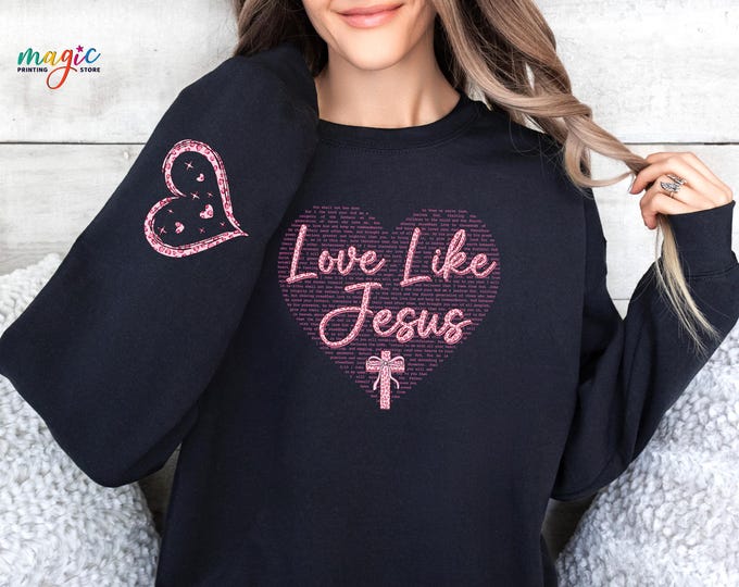 Love Like Jesus Sweatshirt, Christian Bible Verse Hoodie, Motivational Hoodie, Valentines Day Gift