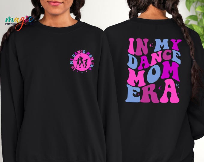 In My Dance Mom Era Sweatshirt, Dance Mom Sweater, Mom Era Hoodie, Dance Mom Sweater, Mom Sweatshirt, Dance Mama Crewneck, Dance Mom Hoodie