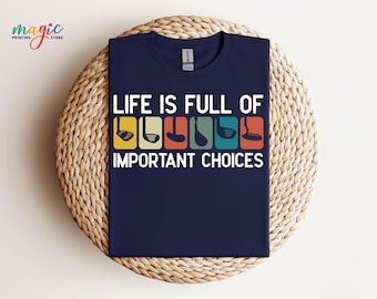 Life Is Full Of Important Choices Shirt, Course Funny Humor Joke, Sports Golf Comfort Colors®, Golfing Clubs, Golf Lover Gift