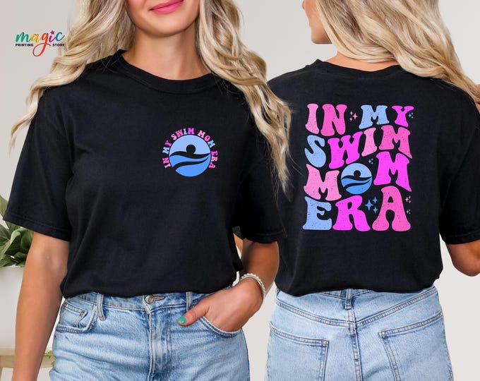 In My Swim Mom Era T-shirt, Swim Mom Shirt, Swim Team Mom Shirt, Swimmer Mom Gift, Swim Meet Shirt, Swim Mom Life, Proud Swim Mom Tee