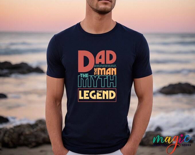 Dad the Man the Myth the Legend Shirt, Dad Birthday Gift, Dad Tee, Best Dad Shirt, Funny Shirt Men, New Dad Tshirt, Fathers Day Gift
