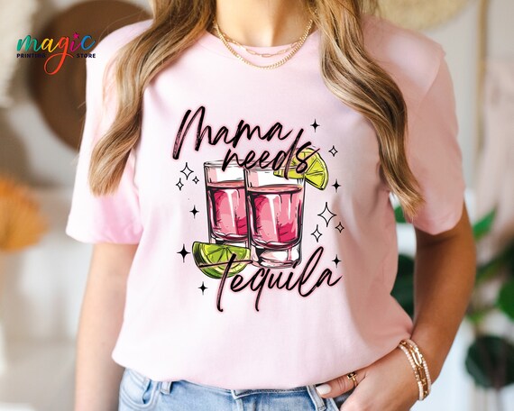Funny Cinco De Mayo Drinking Mom Mama Needs A Tequila Funny T-Shirt Funny Cinco De Mayo Drinking Mom Mama Needs A Tequila Funny T-Shirt