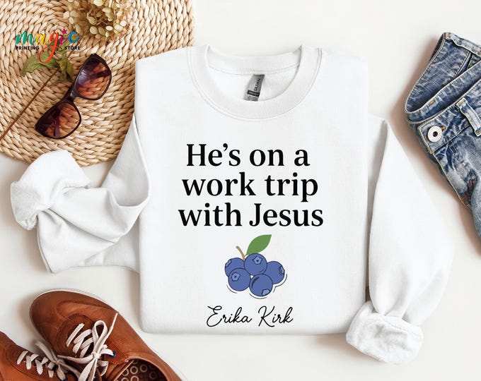Christian Charlie Kirk Sweatshirt, He's on a Work Trip with Jesus, Faith Sweater Inspired By Erika Kirk, Pray for Charlie Kirk