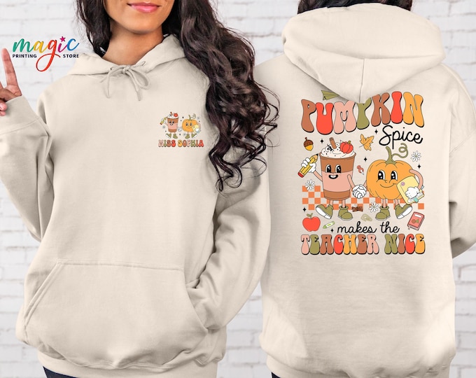 Custom Name Fall Teacher Sweatshirt, Pumpkin Spice Makes The Teacher Nice, Fall Gift for Teacher,  Thanksgiving Teacher Sweater, Fall Vibes