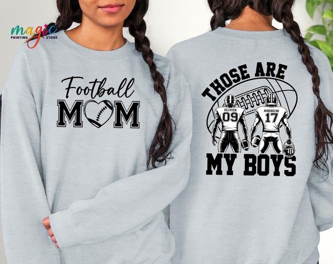 Custom Football Mom Sweatshirt, Those are My Boys Football Hoodie, Sports Gift For Kids, Football Lover Sweater