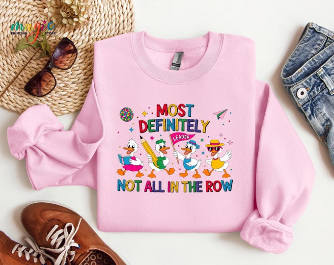 Funny Duck Sweatshirt, Goose Leader Sweater, Most Definitely Not All in The Row, Teacher Appreciation Gift