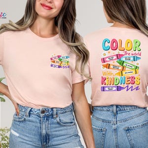 Color the World with Kindness Crayons Shirt, Colorful Teacher Shirt, Back to School Shirt, Funny Student Shirt, Be Kind Shirt, School Shirt image 2
