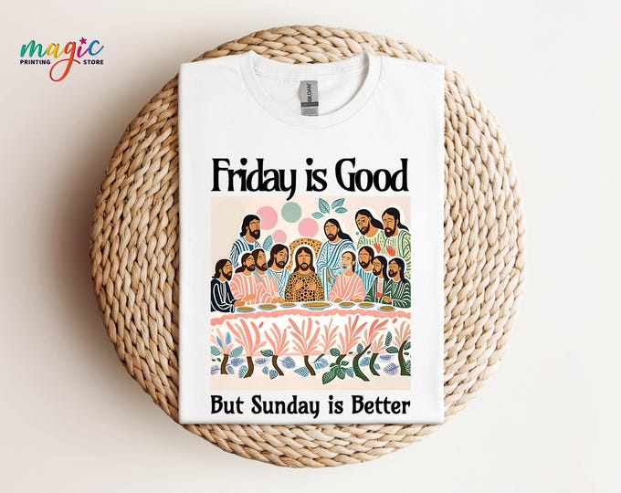 Friday Is God But Sunday Is Better Shirt, Women Christian Religious Tee, Popular Christian Tee, Christian Easter Day Shirt, Jesus Shirt