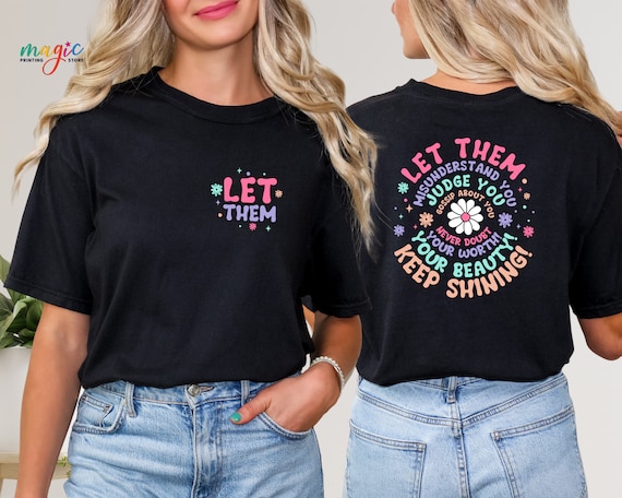 Let Them Shirt, Motivational Quotes, Self Love Shirt, Inspirational Shirt, Mental Health Shirt, Unisex Shirt, Gift For Her, Let Them Tee
