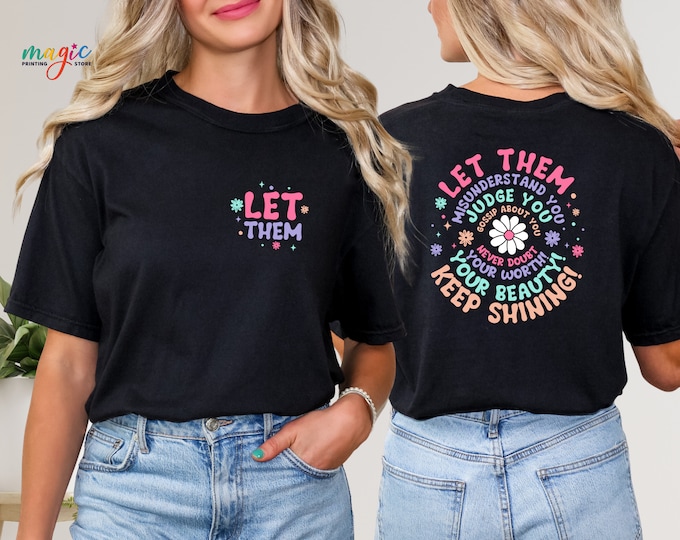 Let Them Shirt, Motivational Quotes, Self Love Shirt, Inspirational Shirt, Mental Health Shirt, Unisex Shirt, Gift For Her, Let Them Tee