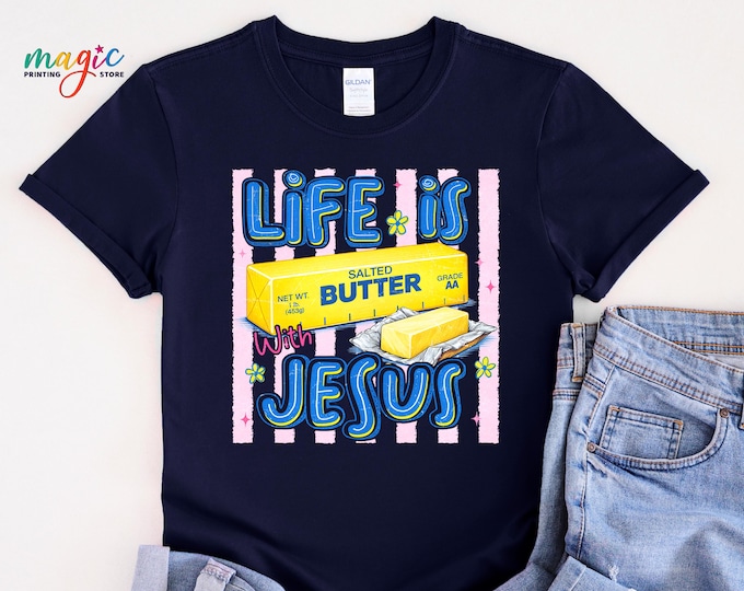 Life is Butter with Jesus Striped TShirt, Salted Butter Graphic Tee, Christian Religious Apparel