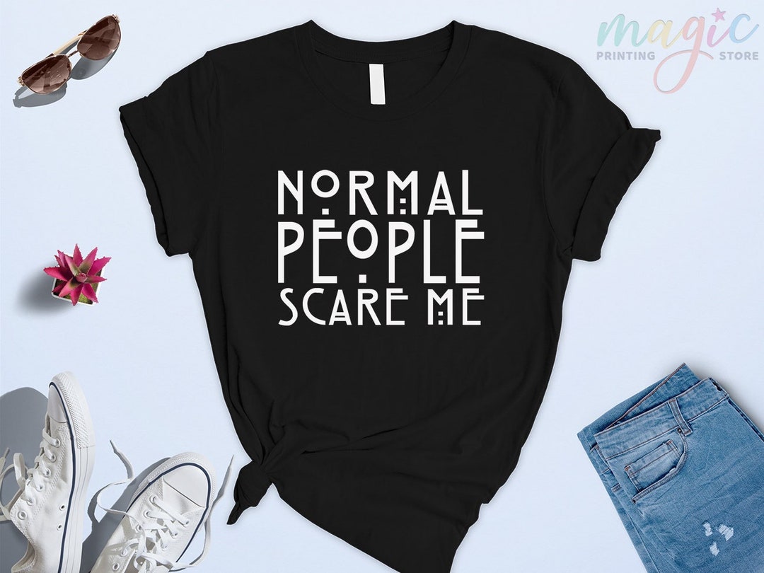 Normal People Scare Me Shirt, AHS Shirt, American Horror Story Shirt ...