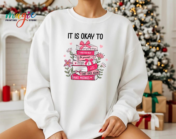 Motivational Sweatshirt, It is A Ok Words Hoodie, Positive Affirmation Sweater, Book Lover Gift