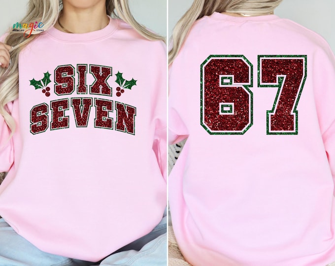 Six Seven Christmas Sweatshirt, Funny Christmas 6 7 Meme Shirt, Winter Hoodies, Xmas Family Gifts, New Year Party Tee