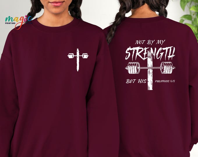 Christian Fitness Sweatshirt, Not By My Strength Philippians 4:13 Hoodie, Religious Athlete Sweater, Gym Workout Christian Gift