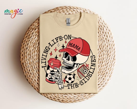 Living Life on the Sidelines Shirt, Soccer Mama Shirt, Soccer Mom Shirt, Soccer Season Shirt, Soccer Player Shirt, Soccer Skeleton Shirt