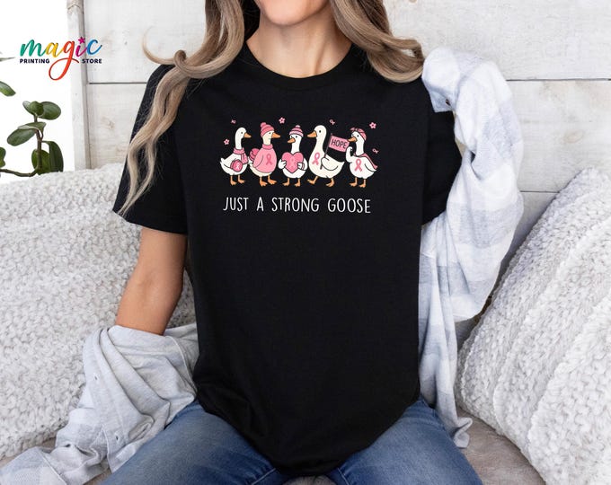 Just a Strong Goose Tshirt, Breast Cancer Awareness Goose Shirt, In October We Wear Pink, Goose Pink Ribbon Shirt, Cancer Warrior Shirt
