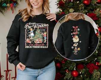 Funny Christmas Sweater, From the Windows to the .Walls Sweatshirt, Cozy Holiday Party Gift