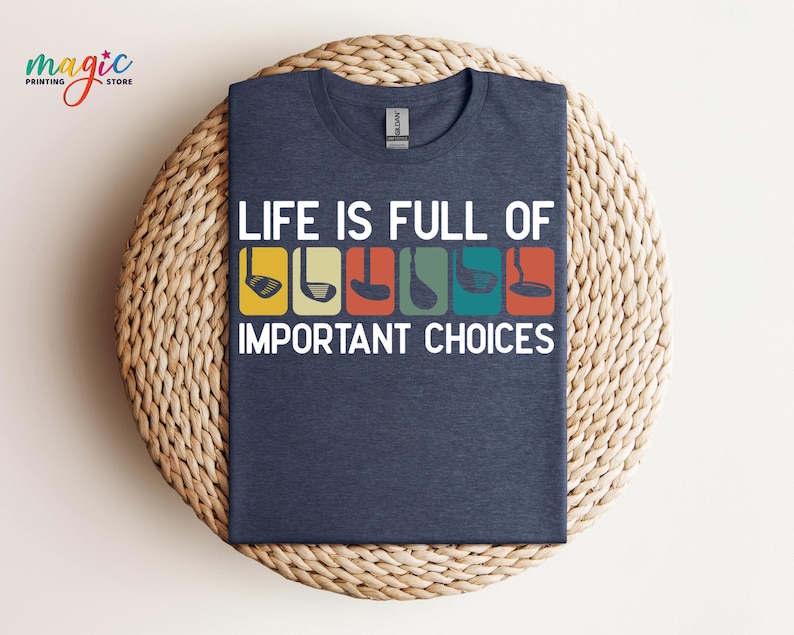 Life Is Full Of Important Choices Shirt, Course Funny Humor Joke, Sports Golf Comfort Colors®, Golfing Clubs, Golf Lover Gift image 4