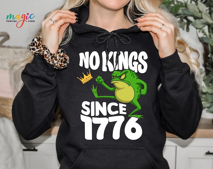 No Kings Since 1776 Frog Sweatshirt, Anti Trump Hoodie, Anti Trump Political Sweat,  Protest Sweatshirt, Freedom Sweatshirt