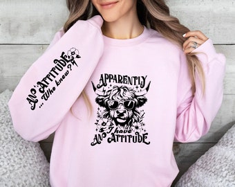 Apparently I Have an Attitude Sweatshirt,  Sarcastic Sweater, Snarky Western Cow Hoodie, Highland Cow Sweatshirt, Funny Adult Sweater