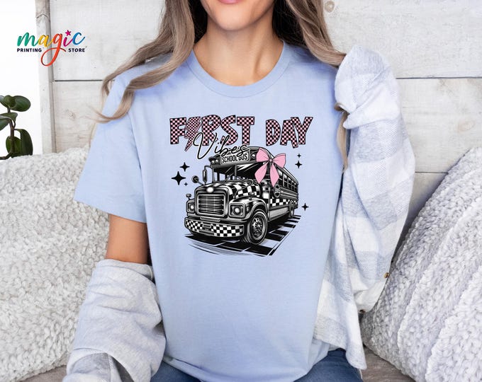 First Day of School Tshirt, First Day Vibes Shirt, School Bus Shirt, Back to School Shirt, Hello School Shirt, Student Gift, Teacher Shirt