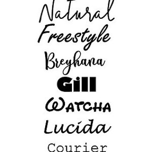 May include: A list of words written in different fonts and styles. The words are: Police, Sweet, Natural, Freestyle, Breyhana, Gill, Watcha, Lucida, Courier, Baby, Kunstler, Edwardian.