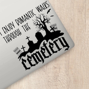 Cemetery sticker | i enjoy romantic walks through the cemetery | pagan stickers for cars | graves coffins | gothic gifts | waterproof decals