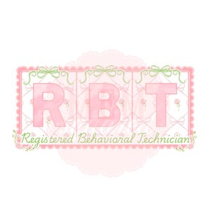 May include: A pink and white graphic with the letters "RBT" in large, watercolor-style letters. The text "Registered Behavioral Technician" is written below in a script font, surrounded by floral and bow accents.