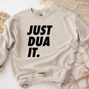 Just Dua It Sweatshirt - Ramadan & Eid Gift, Islamic Clothing