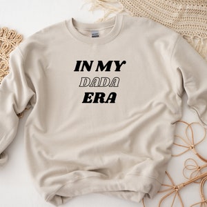 In My Dada Era Sweatshirt - Ramadan Eid Gift