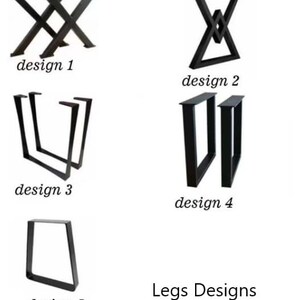 iron legs designs for table select from 5 designs
design 1- X shape
design 2- A-V shape
design 3- U-shape open
design 4- U-shape closed
design 5- Trapezoidal