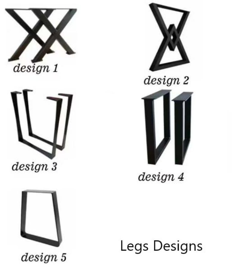 iron legs designs for table select from 5 designs
design 1- X shape
design 2- A-V shape
design 3- U-shape open
design 4- U-shape closed
design 5- Trapezoidal