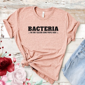 Med School Shirt, Bakterien The Only Culture Some People Have, Microbiogist Shirt, Microbiology, Germaphobe Shirt, Wissenschaft Shirt, Biologie