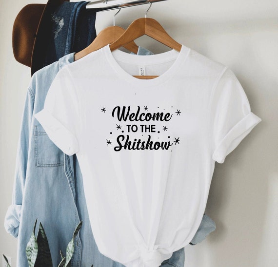 Welcome To The Shitshow Shirt Funny Party Drinking Tshirt Welcome To The Shitshow Shirt Funny Party Drinking Tshirt