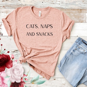 Cats Naps And Snacks T-Shirt, Cat Shirt, Cat Lover TShirt, Funny Cat Shirt, Ladies Sassy Cute, Cat Meow Women, Cat Lover Gift, Cat Lady tee