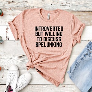 Funny Spelunking Shirt, Introverted but willing to discuss Spelunking, Caving Shirt, Spelunking Caver Shirt, Adventure Cave Diving Shirt