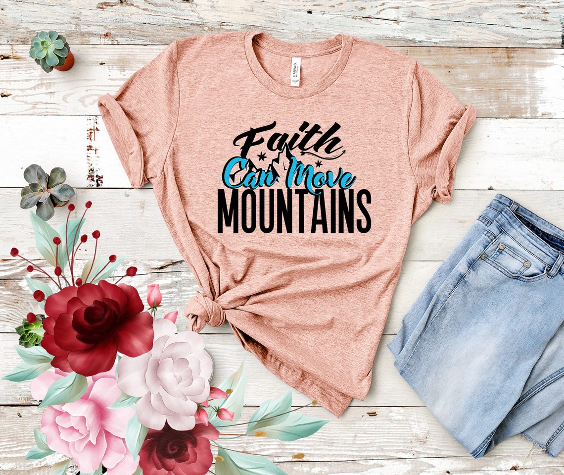 FAITH Can Move Mountains Tshirt Motivation Tee Christian Etsy