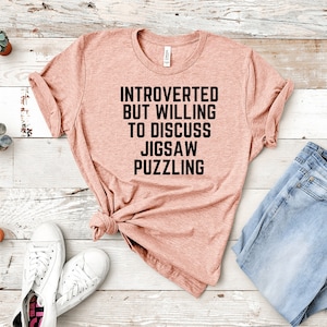 Jigsaw Puzzle Shirt, Introverted but willing to discuss Jigsaw Puzzling, Funny Puzzle Lover shirt, Puzzle Solver t-shirt, puzzle lover tee