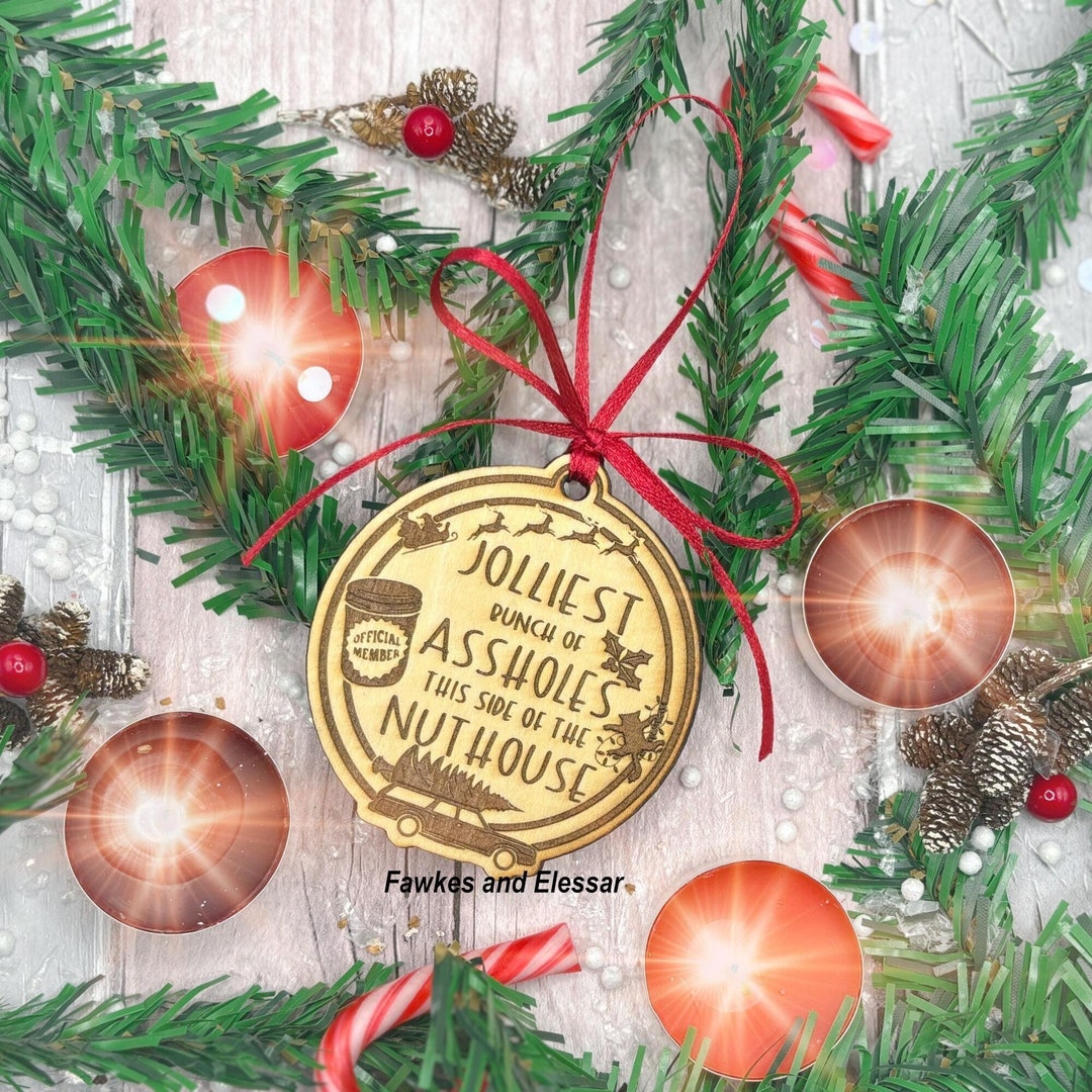 Jolliest Bunch of A**holes This Side of the Nut House | Lampoons Wooden ...