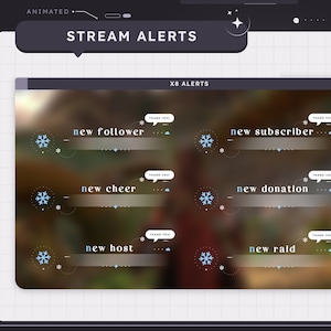 May include: Animated stream alerts with a snowflake design. The alerts include new follower, new subscriber, new cheer, new donation, new host, and new raid.