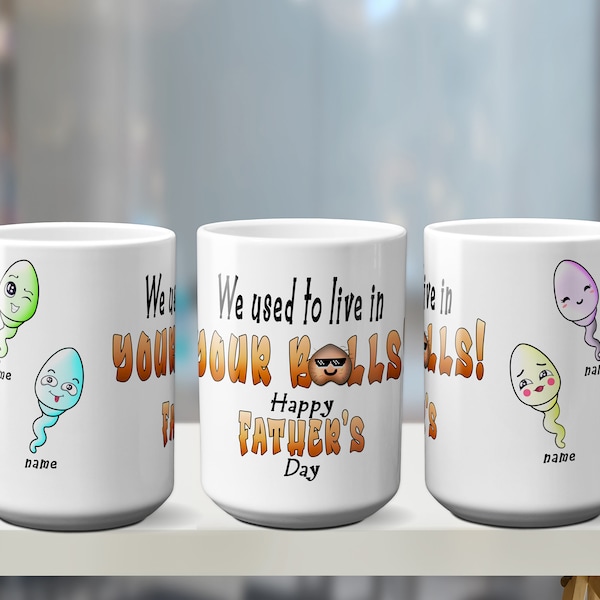 We Used To Be In Your Balls Happy Father's Day Mug With Cartoon Sperm To Add Childs Name.  Sublimation Desisng Download For Coffee Mugs