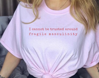 Camiseta feminista: Masculinidad frágil, poder femenino - 100 % algodón