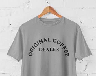 Coffee Dealer T-Shirt: Funny Coffee Lover Tee
