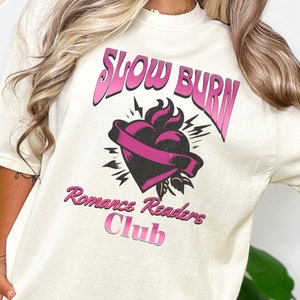 Slow Burn Readers Club Shirt Bookish Shirt Romance Book Girlie Morally Grey Book Lover Romance Reader Book Club T-Shirt Bookish Gift