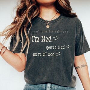 Alice in wonderland shirt Cheshire cat shirt Were all mad here Shirt Literature Shirt