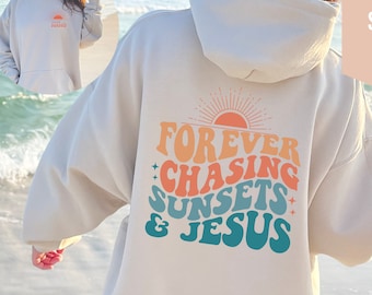 Forever Chasing Sunsets and Jesus Hoodie - Retro Beach Sweatshirt