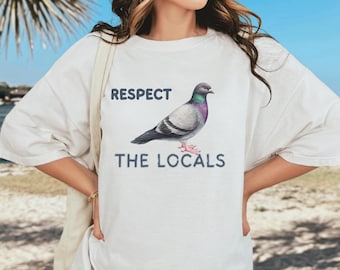 Pigeon Shirt: Respect the Locals Graphic Tee