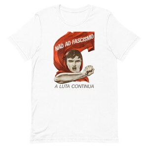 Não ao fascismo! A luta continua Camiseta de propaganda em língua portuguesa