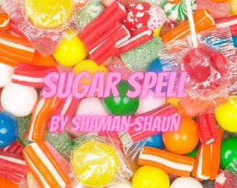 Sugar Spell / Spoil Me, Buy me things Spellcasting / Order Completed within 24 hours